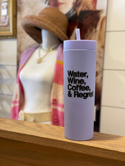 Bobby K Water, Wine, Coffee, & Regret Slim Tumbler